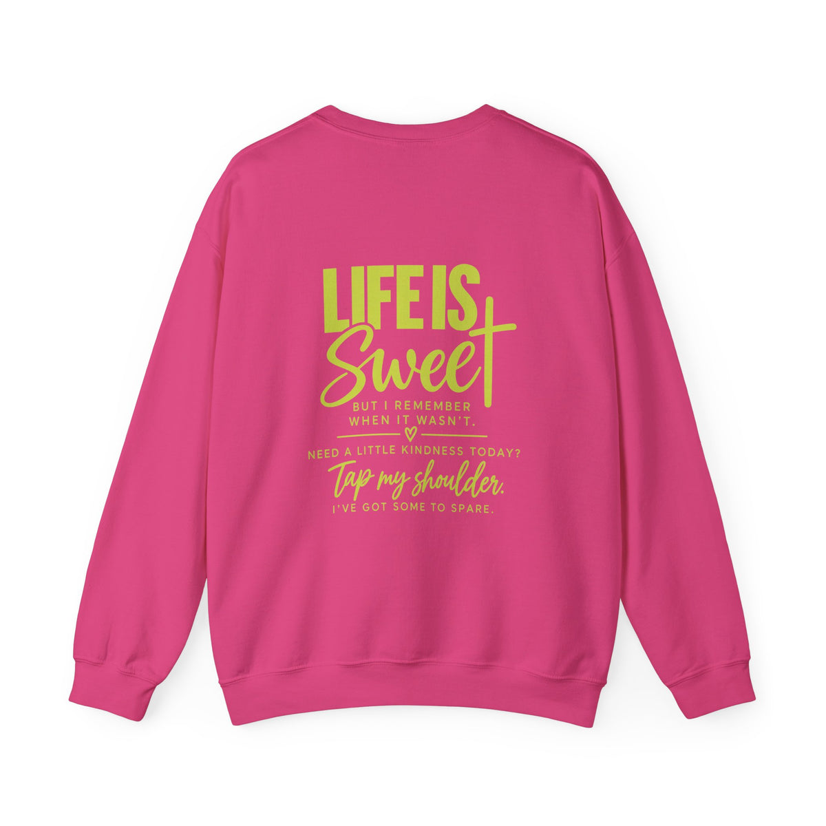 Life Is Sweet Crewneck Sweatshirt — Positive Quote Graphic Sweatshirt