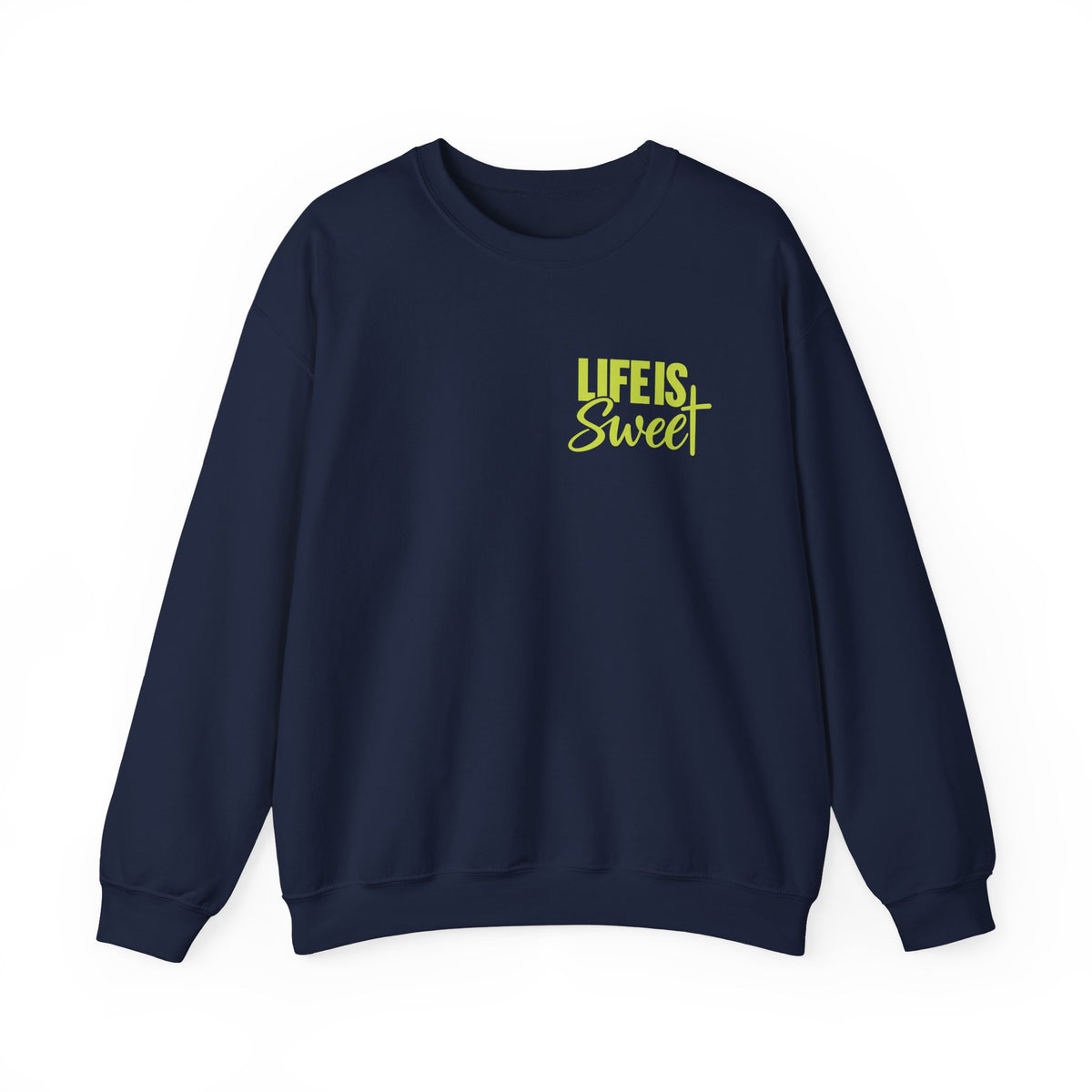 Life Is Sweet Crewneck Sweatshirt — Positive Quote Graphic Sweatshirt