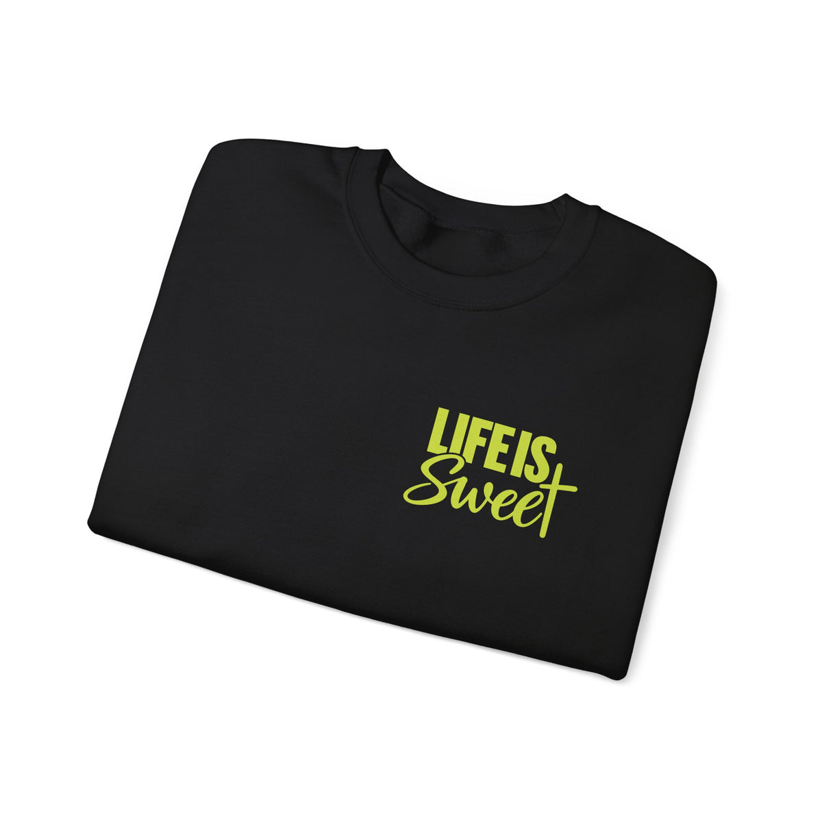 Life Is Sweet Crewneck Sweatshirt — Positive Quote Graphic Sweatshirt