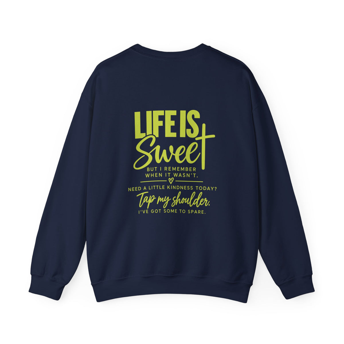 Life Is Sweet Crewneck Sweatshirt — Positive Quote Graphic Sweatshirt