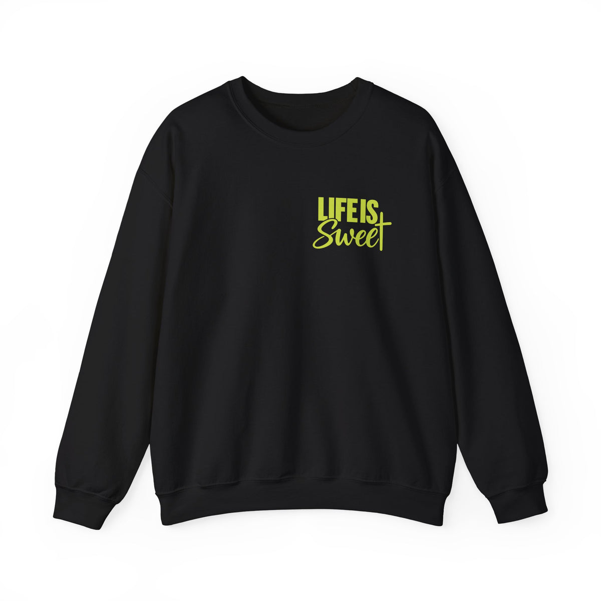 Life Is Sweet Crewneck Sweatshirt — Positive Quote Graphic Sweatshirt