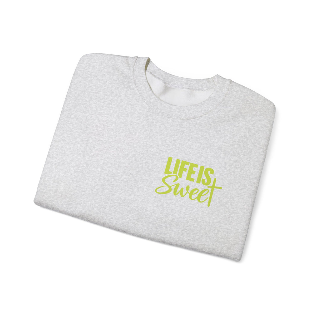 Life Is Sweet Crewneck Sweatshirt — Positive Quote Graphic Sweatshirt