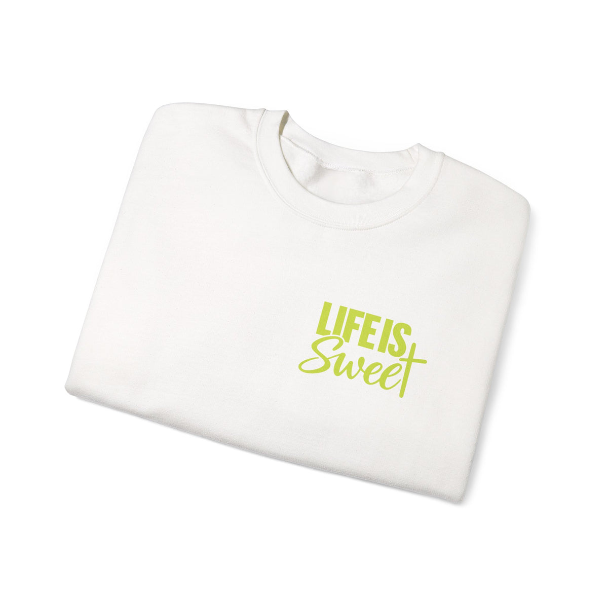 Life Is Sweet Crewneck Sweatshirt — Positive Quote Graphic Sweatshirt