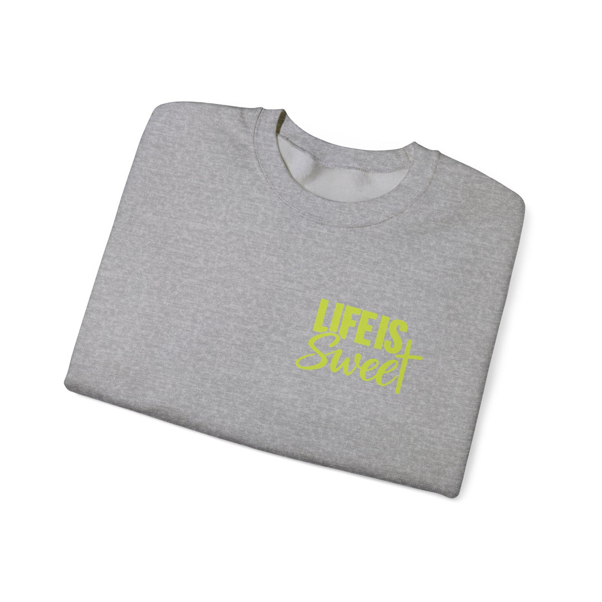Life Is Sweet Crewneck Sweatshirt — Positive Quote Graphic Sweatshirt
