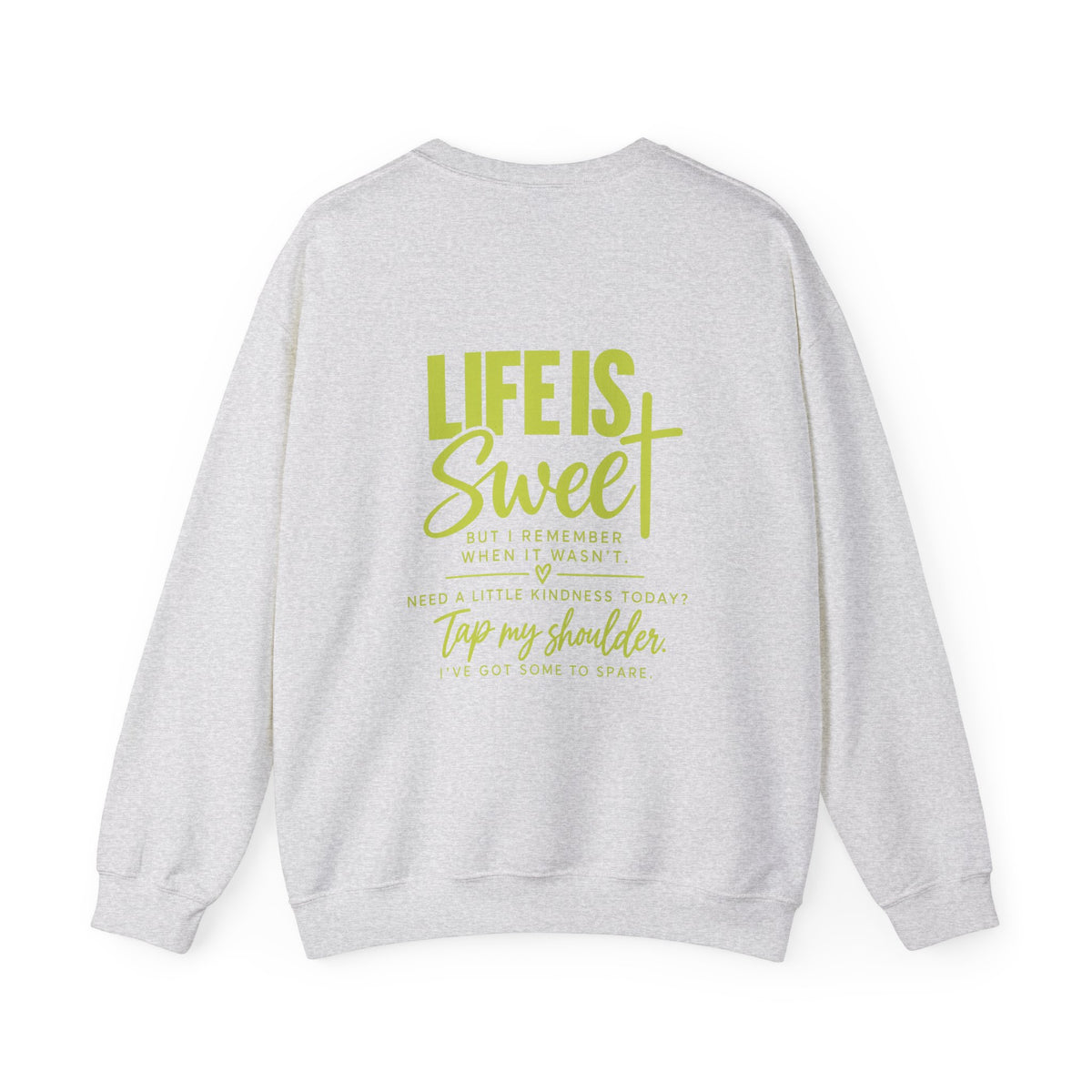 Life Is Sweet Crewneck Sweatshirt — Positive Quote Graphic Sweatshirt