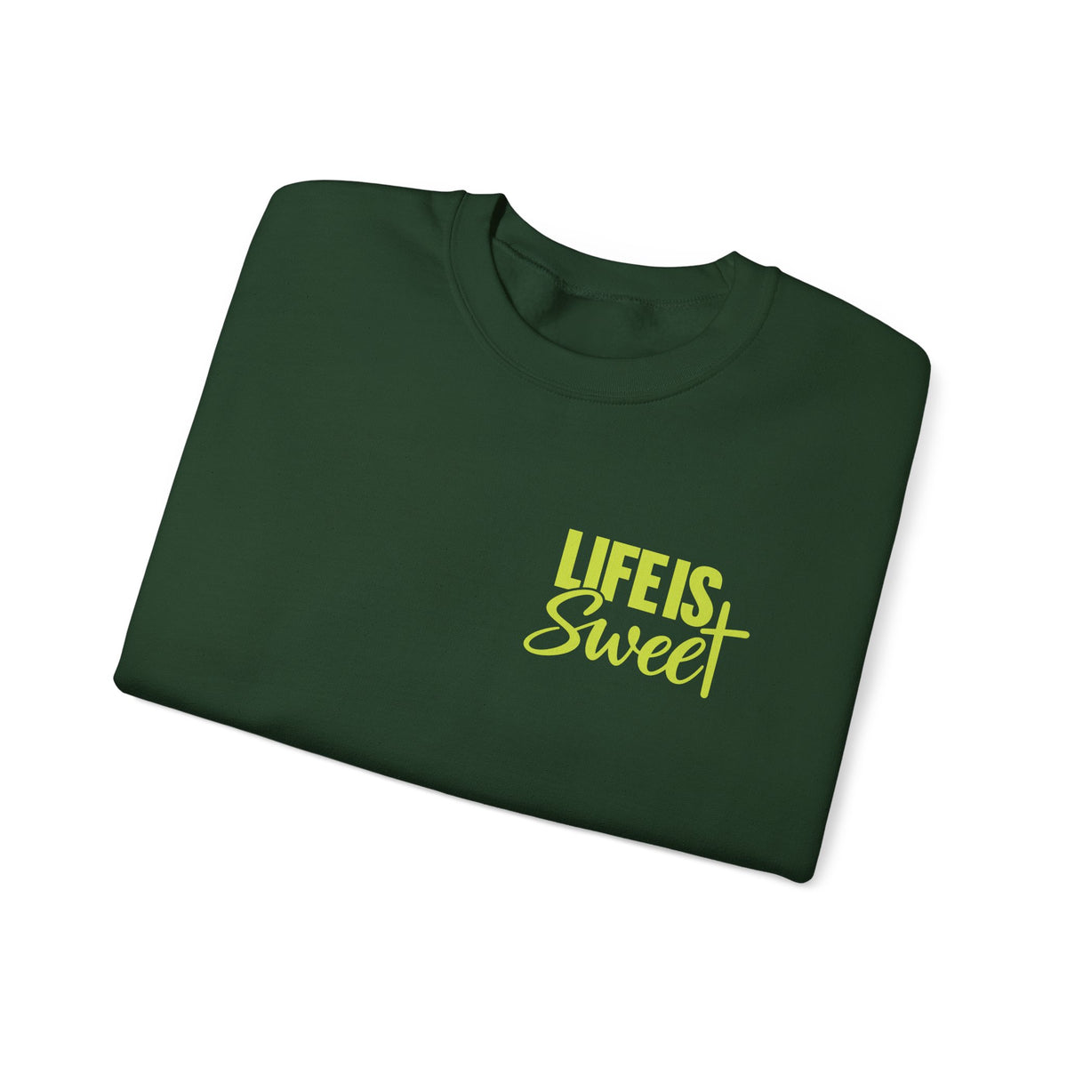 Life Is Sweet Crewneck Sweatshirt — Positive Quote Graphic Sweatshirt