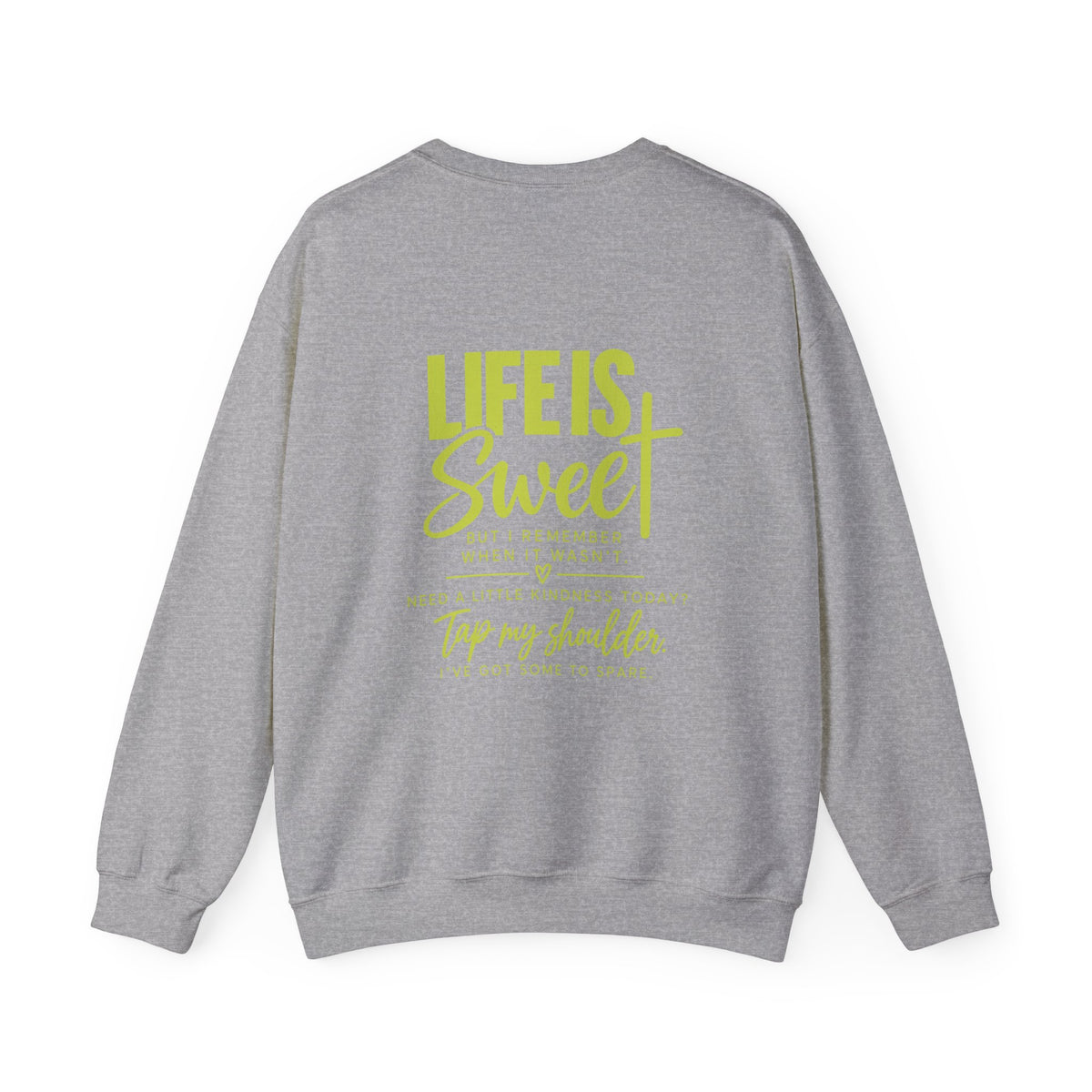 Life Is Sweet Crewneck Sweatshirt — Positive Quote Graphic Sweatshirt