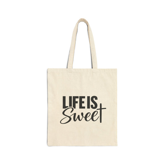 Tote Bag — "Life Is Sweet" Cotton Canvas Tote, Inspirational Grocery & Market Bag