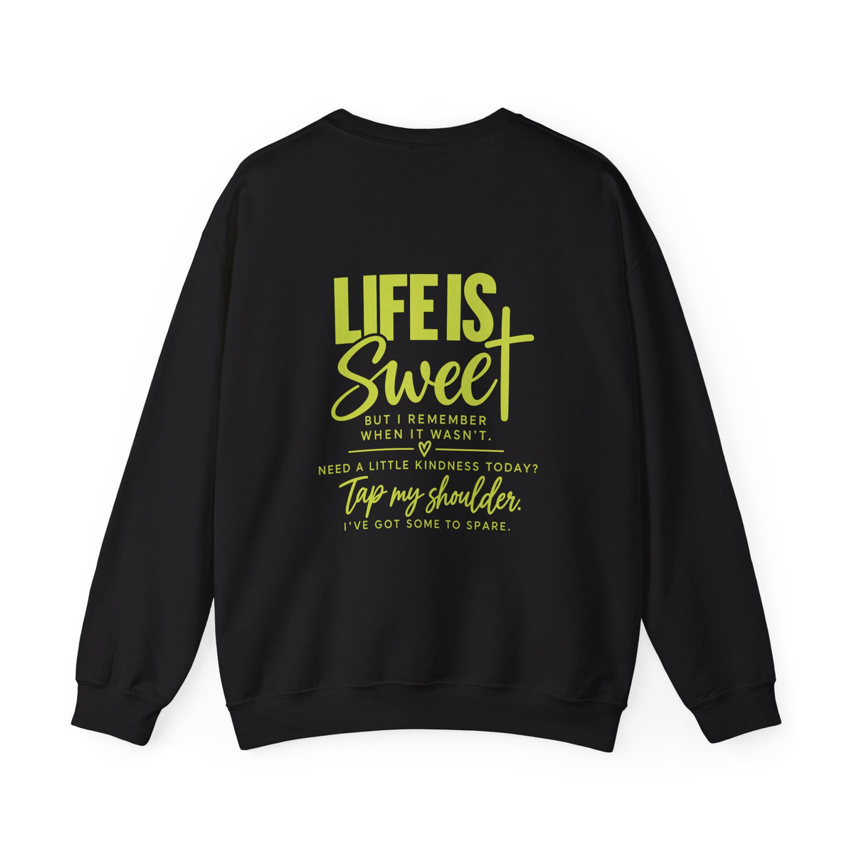 Life Is Sweet Crewneck Sweatshirt — Positive Quote Graphic Sweatshirt